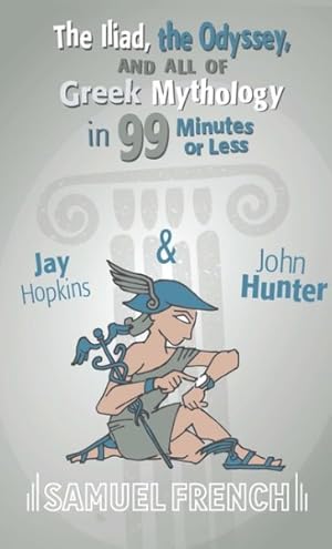 Immagine del venditore per Iliad, The Odyssey, and All of Greek Mythology in 99 Minutes or Less venduto da GreatBookPrices