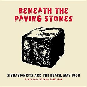 Bild des Verkufers fr Beneath the Paving Stones : Situationists and the Beach, May 1968 zum Verkauf von GreatBookPrices