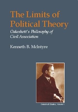 Image du vendeur pour Limits of Political Theory : Oakeshott's Philosophy of Civil Association mis en vente par GreatBookPrices