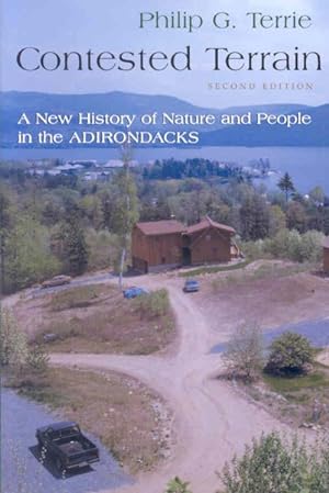 Imagen del vendedor de Contested Terrain : A New History of Nature and People in the Adirondacks a la venta por GreatBookPrices