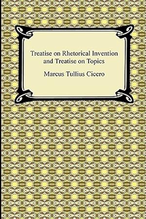 Immagine del venditore per Treatise on Rhetorical Invention and Treatise on Topics venduto da GreatBookPrices