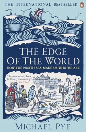 Immagine del venditore per Edge of the World : How the North Sea Made Us Who We Are venduto da GreatBookPrices