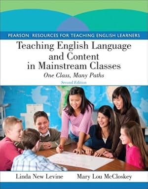 Seller image for Teaching English Language and Content in Mainstream Classes : One Class, Many Paths for sale by GreatBookPrices