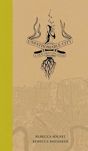 Imagen del vendedor de Unfathomable City : A New Orleans Atlas a la venta por GreatBookPrices