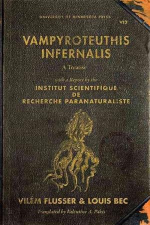 Seller image for Vampyroteuthis Infernalis : A Treatise, With a Report by the Institut Scientifique de Recherche Paranaturaliste for sale by GreatBookPrices