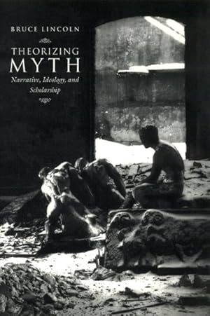 Imagen del vendedor de Theorizing Myth : Narrative, Ideology, and Scholarship a la venta por GreatBookPrices