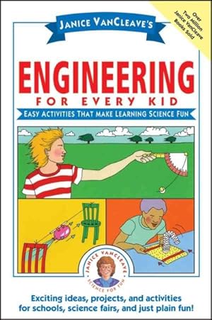 Seller image for Janice Vancleave's Engineering for Every Kid : Easy Activities That Make Learning Science Fun for sale by GreatBookPrices