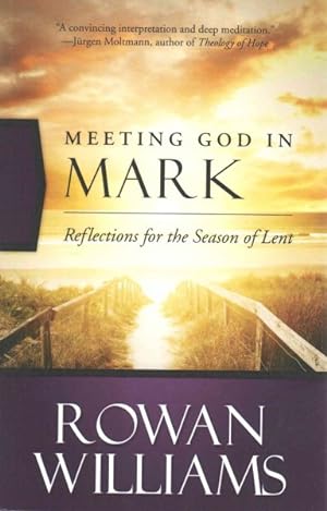 Immagine del venditore per Meeting God in Mark : Reflections for the Season of Lent venduto da GreatBookPrices
