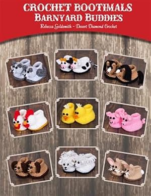 Seller image for Crochet Bootimals - Barnyard Buddies : Adorable Animal Baby Booties for sale by GreatBookPrices