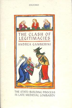 Bild des Verkufers fr Clash of Legitimacies : The State-Building Process in Late Medieval Lombardy zum Verkauf von GreatBookPrices