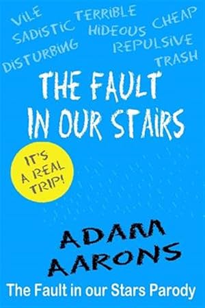 Seller image for Fault in Our Stairs : The Fault in Our Stars Parody for sale by GreatBookPrices