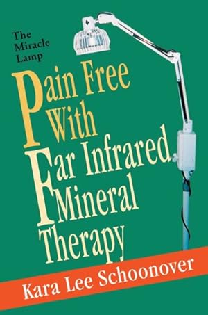 Immagine del venditore per Pain Free With Far Infrared Mineral Therapy : The Miracle Lamp venduto da GreatBookPrices