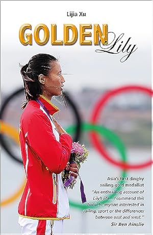 Imagen del vendedor de Golden Lily : Asia's First Dinghy Sailing Gold Medallist a la venta por GreatBookPrices