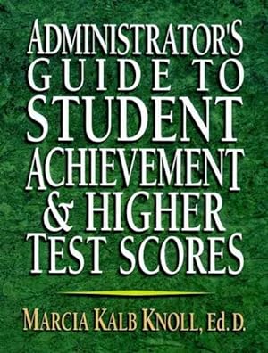 Seller image for Administrator's Guide to Student Achievement & Higher Test Scores for sale by GreatBookPrices