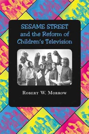 Bild des Verkufers fr Sesame Street and the Reform of Children's Television zum Verkauf von GreatBookPrices