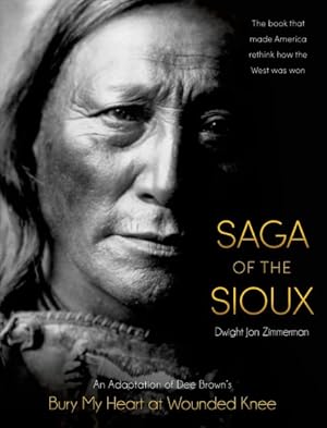 Imagen del vendedor de Saga of the Sioux : An Adaptation from Dee Brown's Bury My Heart at Wounded Knee a la venta por GreatBookPrices