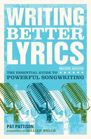 Seller image for Writing Better Lyrics : The Essential Guide to Powerful Songwriting for sale by GreatBookPrices