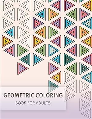 Seller image for Geometric Coloring Easy Pattern for Adult and Grown Ups : Creativity and Mindfulness Pattern Coloring Book for Adults and Grown Ups for sale by GreatBookPrices