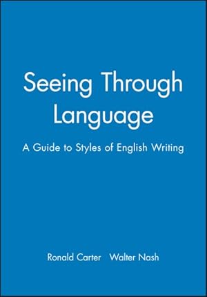 Immagine del venditore per Seeing Through Language : A Guide to Styles of English Writing venduto da GreatBookPrices