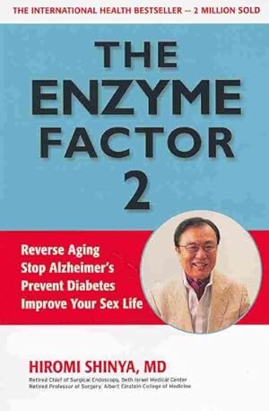 Seller image for Enzyme Factor 2 : Reverse Aging, Stop Alzheimers, Prevent Diabetes, Improve Your Sex Life for sale by GreatBookPrices