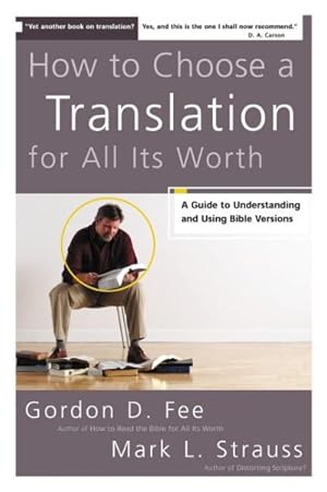 Imagen del vendedor de How to Choose A Translation for All Its Worth : A Guide to Understanding And Using Bible Versions a la venta por GreatBookPrices