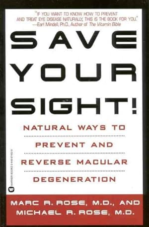 Seller image for Save Your Sight! : Natural Ways to Prevent and Reverse Macular Degeneration for sale by GreatBookPrices