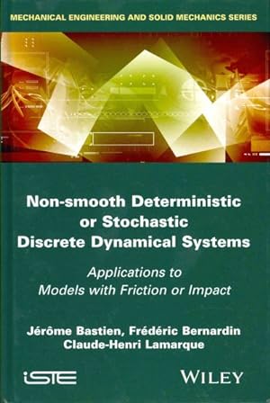 Immagine del venditore per Non-Smooth Deterministic or Stochastic Discrete Dynamical Systems : Applications to Models With Friction or Impact venduto da GreatBookPrices