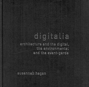 Imagen del vendedor de Digitalia : Architecture and the Digital, The Environmental and the Avant-Grade a la venta por GreatBookPrices