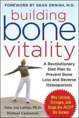 Seller image for Building Bone Vitality : A Revolutionary Diet Plan to Prevent Bone Loss and Reverse Osteoporosis for sale by GreatBookPrices