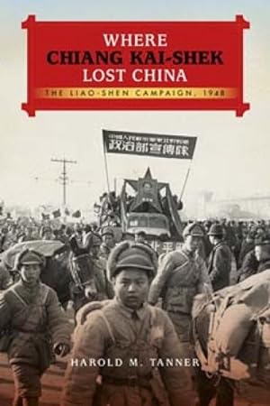 Immagine del venditore per Where Chiang Kai-shek Lost China : The Liao-shen Campaign, 1948 venduto da GreatBookPrices