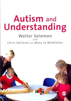 Image du vendeur pour Autism and Understanding : The Waldon Approach to Child Development mis en vente par GreatBookPrices