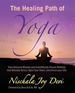 Image du vendeur pour Healing Path of Yoga : Time-Honored Wisdom and Scientifically Proven Methods That Alleviate Stress, Open Your Heart, and Enrich Your Life mis en vente par GreatBookPrices