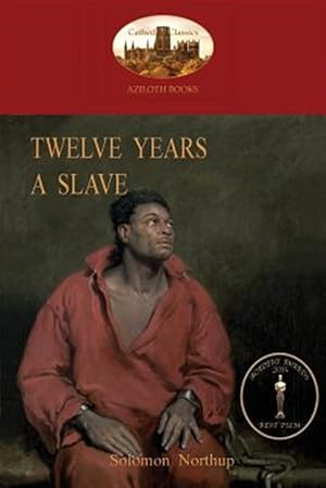 Immagine del venditore per Twelve Years a Slave: a true story of black slavery. With original illustrations (Aziloth Books) venduto da GreatBookPrices