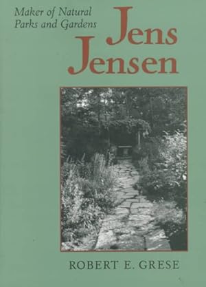 Bild des Verkufers fr Jens Jensen : Maker of Natural Parks and Gardens zum Verkauf von GreatBookPrices