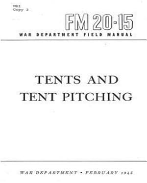 Imagen del vendedor de Fm 20-15 Tents and Tent Pitching,by War Department a la venta por GreatBookPrices