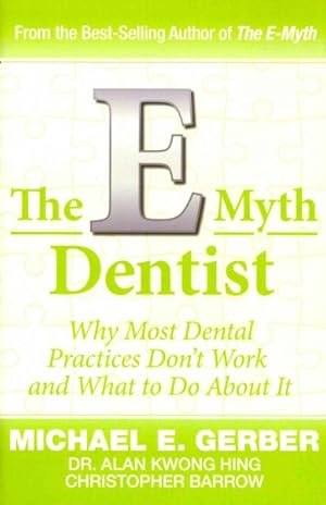 Seller image for E-Myth Dentist : Why Most Dental Practices Don't Work and What to Do About It for sale by GreatBookPrices