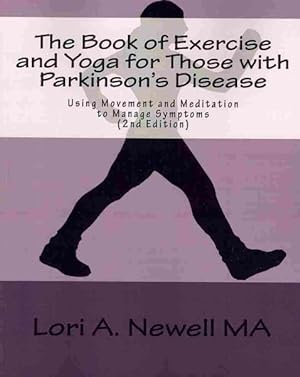 Seller image for Book of Exercise and Yoga for Those With Parkinson's Disease : Using Movement and Meditation to Manage Symptoms for sale by GreatBookPrices