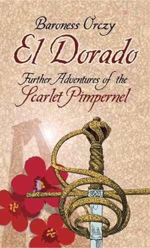 Seller image for El Dorado : Further Adventures Of The Scarlet Pimpernel for sale by GreatBookPrices