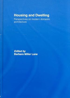 Immagine del venditore per Housing And Dwelling : Perspectives on Modern Domestic Architecture venduto da GreatBookPrices