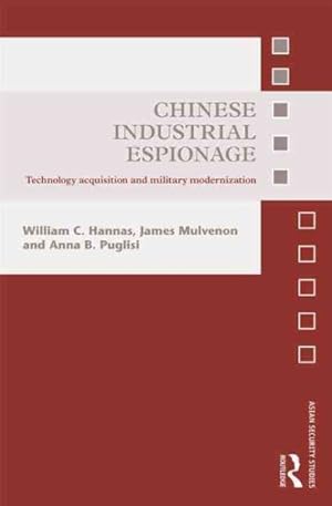 Seller image for Chinese Industrial Espionage : Technology Acquisition and Military Modernization for sale by GreatBookPrices