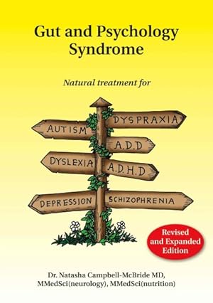 Seller image for Gut and Psychology Syndrome : Natural Treatment for Autism, Dyspraxia, A.D.D., Dyslexia, A.D.H.D., Depression, Schizophrenia for sale by GreatBookPrices