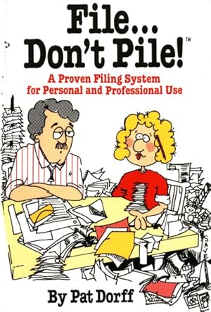 Seller image for File Don't Pile a Proven Filing System for Personal and Professional Use for sale by GreatBookPrices