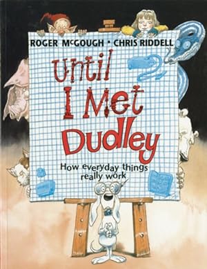 Seller image for Until I Met Dudley : How everyday things really work for sale by GreatBookPrices