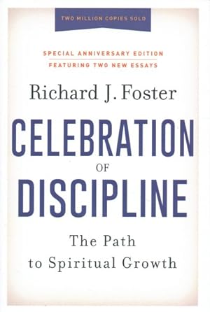 Seller image for Celebration of Discipline : The Path to Spiritual Growth for sale by GreatBookPrices