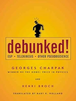 Seller image for Debunked! : Esp, Telekinesis, and Other Pseudoscience for sale by GreatBookPrices