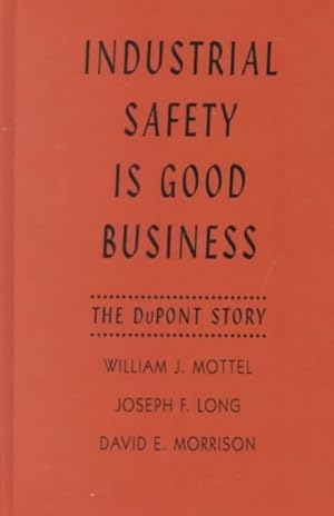 Image du vendeur pour Industrial Safety Is Good Business : The Dupont Story mis en vente par GreatBookPrices