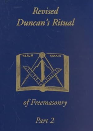 Seller image for Duncan's Masonic Ritual and Monitor : To the Degrees of Mark Master, Past Master, Most Excellent Master, and the Royal Arch for sale by GreatBookPrices