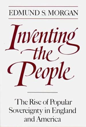 Immagine del venditore per Inventing the People : The Rise of Popular Sovereignty in England and America venduto da GreatBookPrices