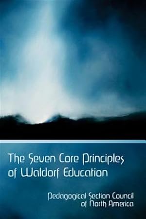 Seller image for The Seven Core Principles of Waldorf Education for sale by GreatBookPrices