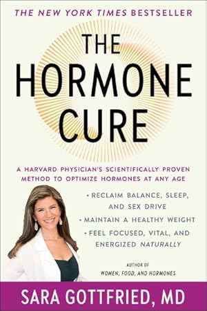 Image du vendeur pour Hormone Cure : Reclaim Balance, Sleep, and Sex Drive; Lose Weight; Feel Focused, Vital, and Energized Naturally With the Gottfried Protocol mis en vente par GreatBookPrices